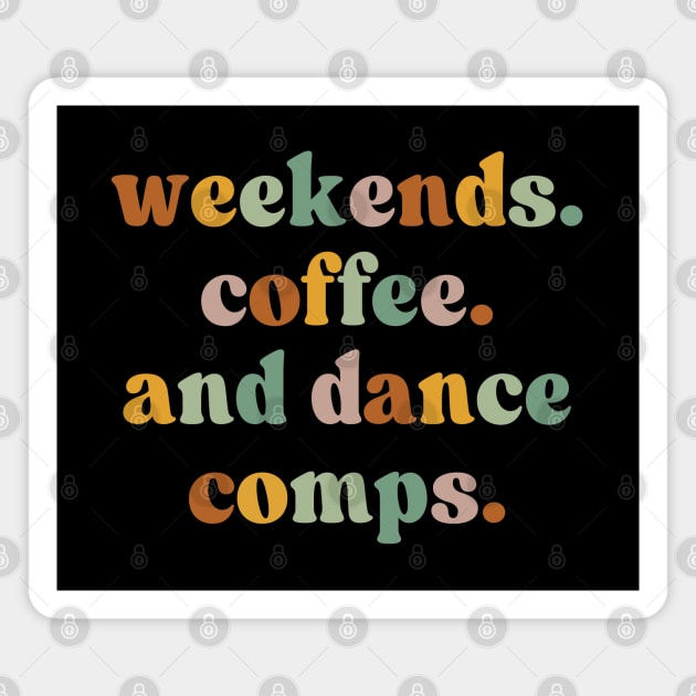 Retro Dance Competition Mom Weekends Coffee And Dance Comps Magnet by Nisrine